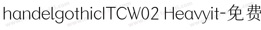 handelgothicITCW02 Heavyit字体转换